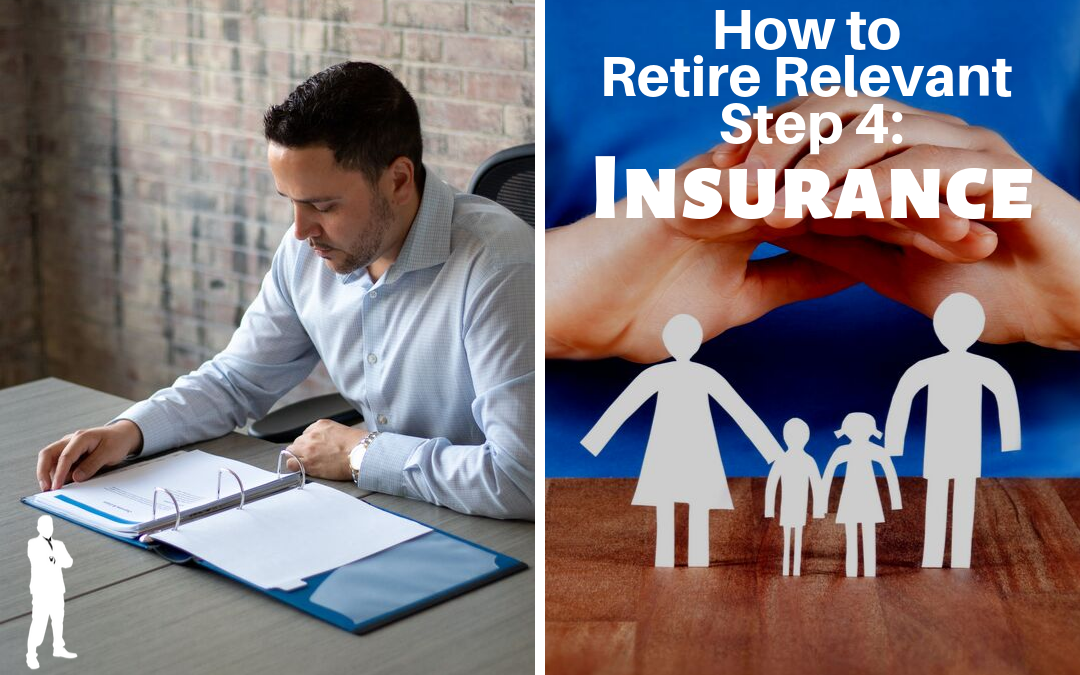 How to Retire Relevant Step 4: Insurance
